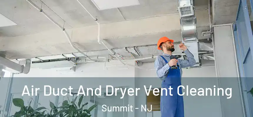 Air Duct And Dryer Vent Cleaning Summit - NJ