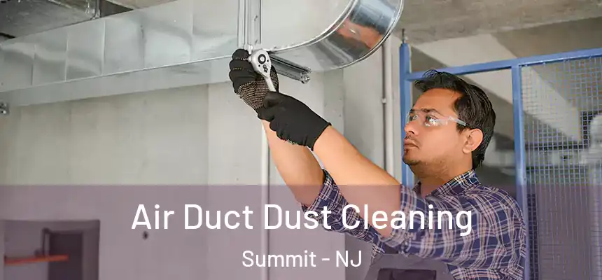  Air Duct Dust Cleaning Summit - NJ