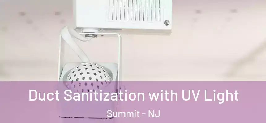  Duct Sanitization with UV Light Summit - NJ