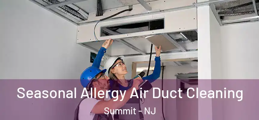  Seasonal Allergy Air Duct Cleaning Summit - NJ
