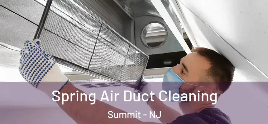  Spring Air Duct Cleaning Summit - NJ