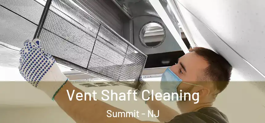  Vent Shaft Cleaning Summit - NJ